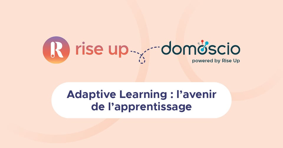 Rise Up acquiert Domoscio : l'adaptive learning, l'avenir de l'apprentissage